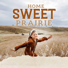 Load image into Gallery viewer, *Children's Book - Home Sweet Prairie