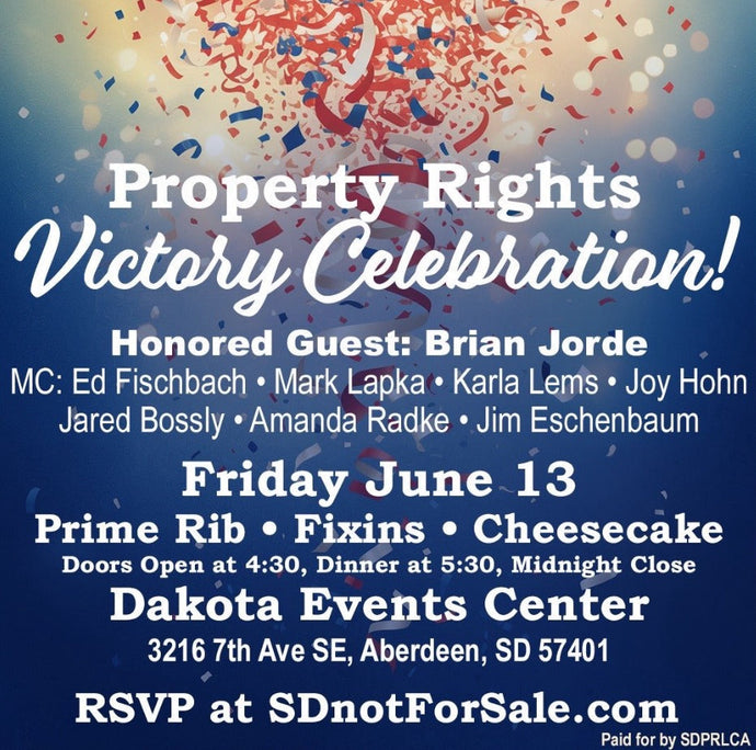 Join us for a Property Rights Victory Celebration on June 13 in Aberdeen, South Dakota!