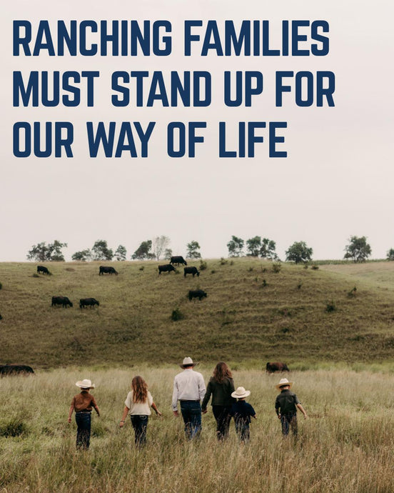 Ranching Families Must Stand Up For Our Way of Life