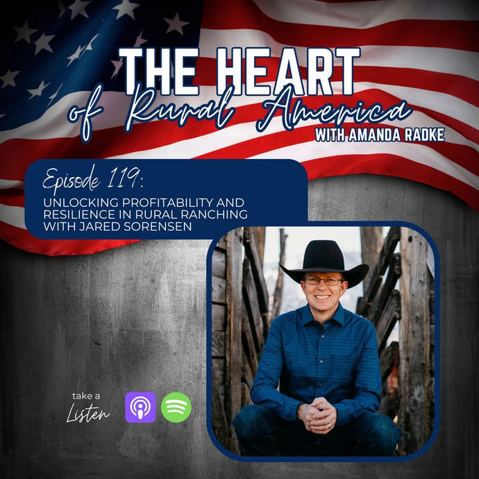 Unlocking Profitability and Resilience in Rural Ranching with Jared Sorensen