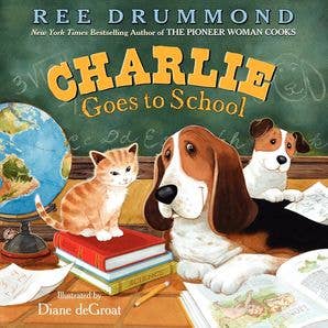 BOOK: Charlie Goes to School : Ree Drummond