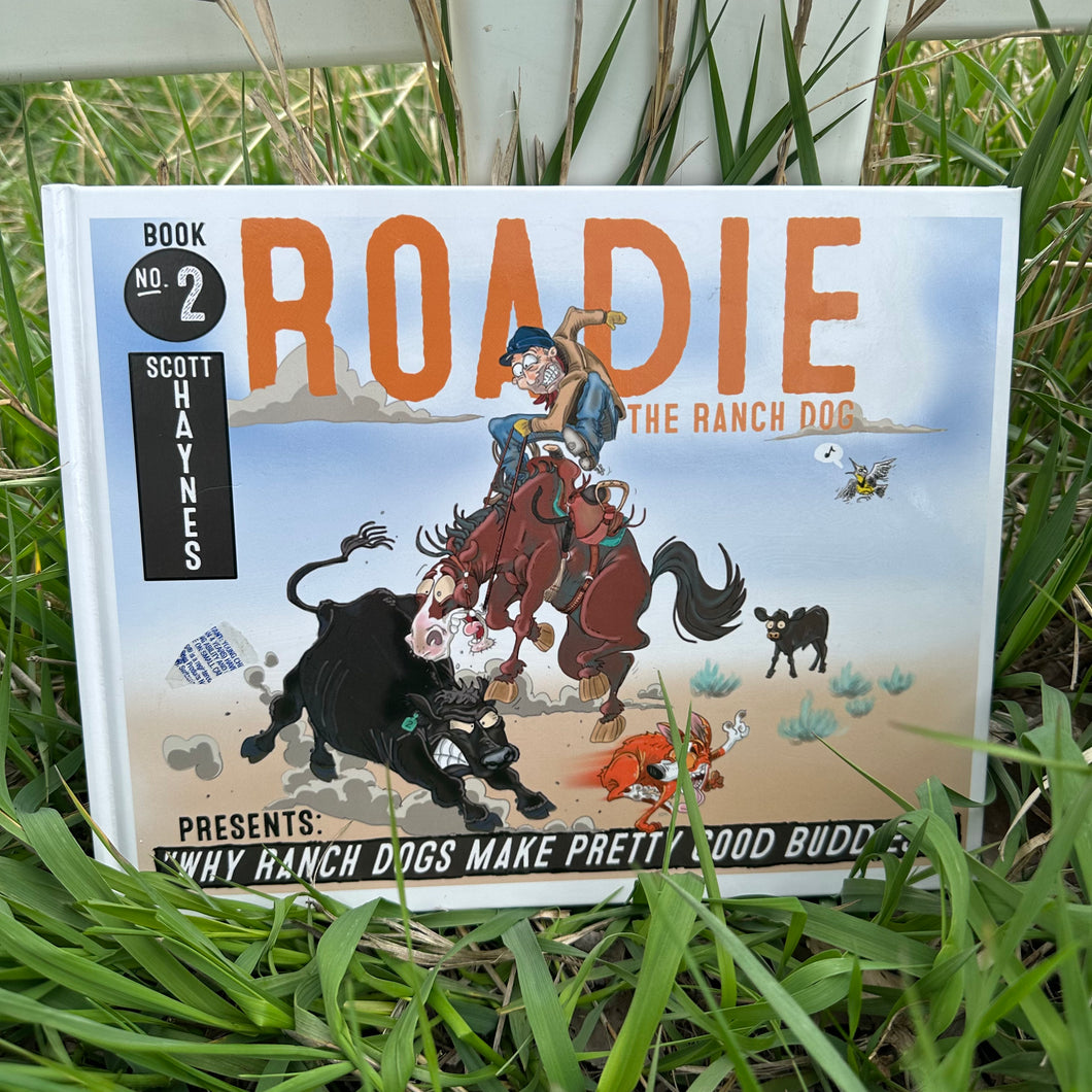 Book - Roadie The Ranch Dog #2 Why Ranch Dogs Make Pretty Good Buddies