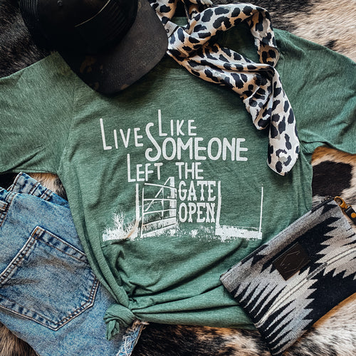 Tee - Live Like Someone Left The Gate Open
