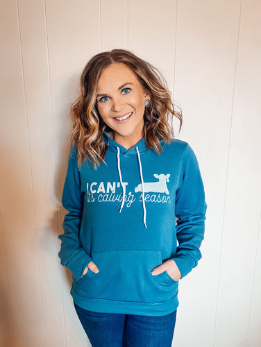 Hoodie - I Can’t, It’s Calving Season