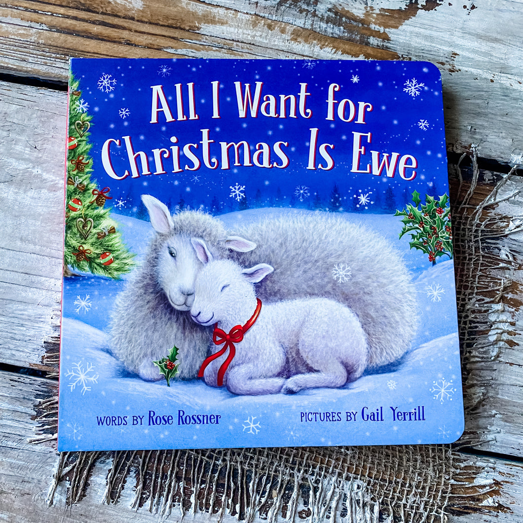 CHRISTMAS Board Book - All I Want for Christmas is Ewe