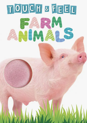 Book - Farm Animals, A Touch And Feel Book (Pig Cover)